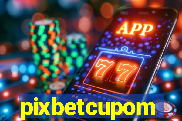 pixbetcupom