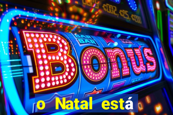 o Natal está chegando mensagem esta chegando o natal mensagem