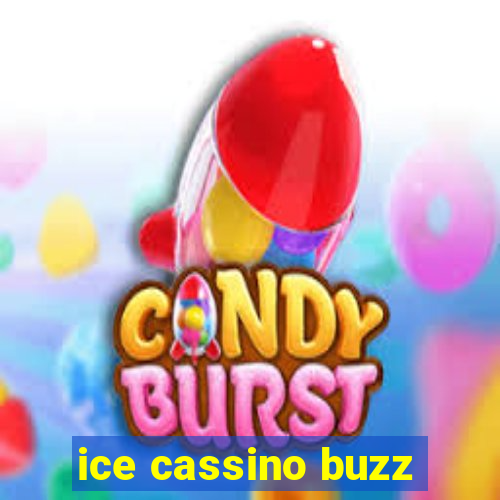 ice cassino buzz