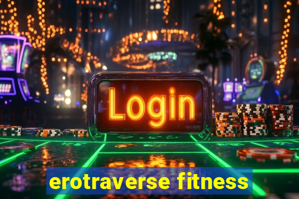erotraverse fitness
