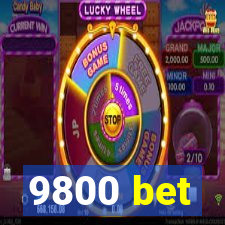9800 bet