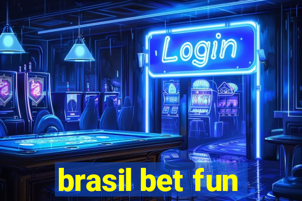brasil bet fun