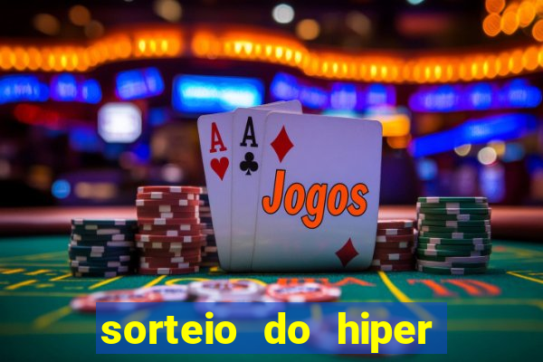 sorteio do hiper cap de hoje ao vivo