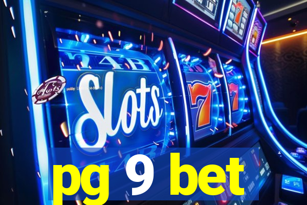 pg 9 bet