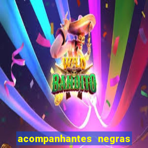 acompanhantes negras em sp