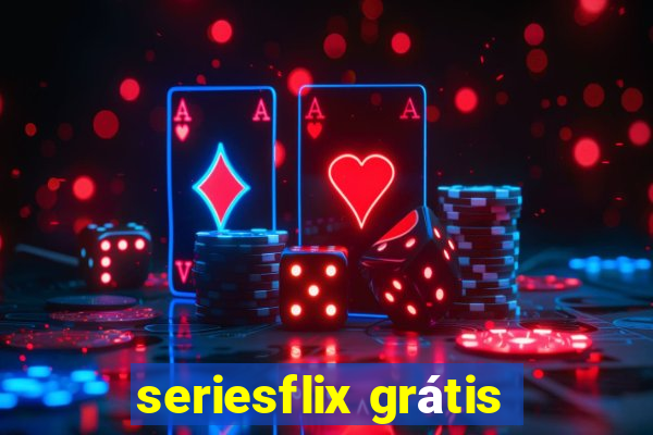 seriesflix grátis