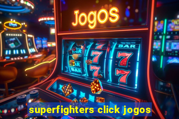 superfighters click jogos
