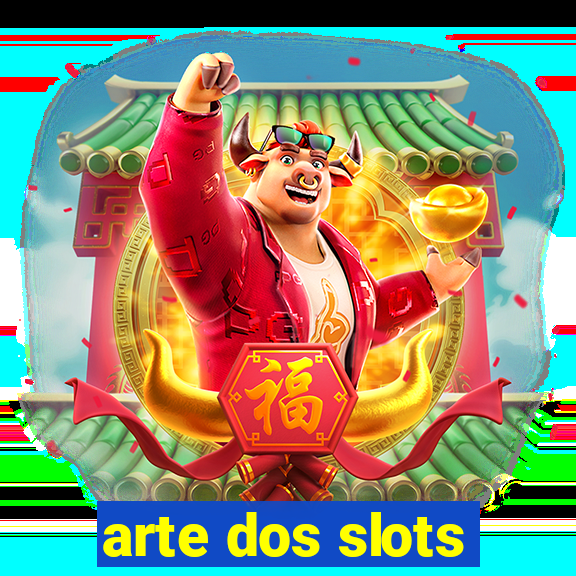 arte dos slots