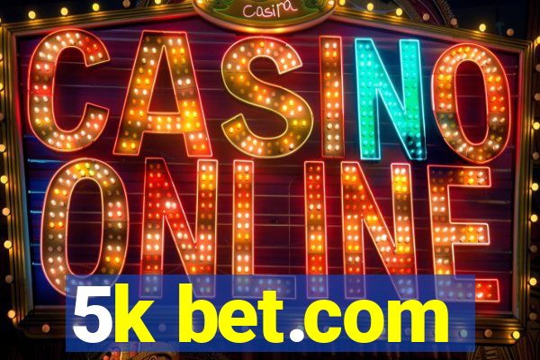 5k bet.com