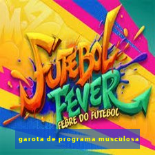 garota de programa musculosa