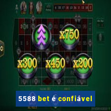 5588 bet é confiável