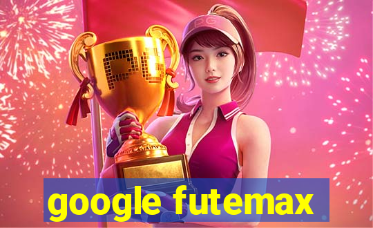 google futemax