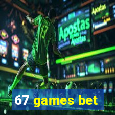 67 games bet