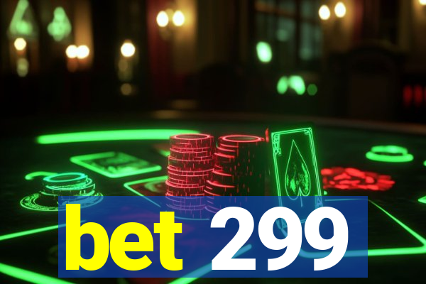 bet 299