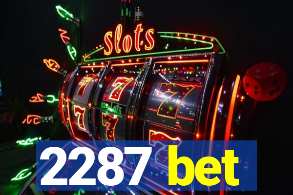 2287 bet
