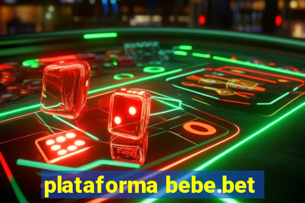 plataforma bebe.bet