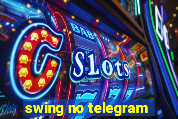 swing no telegram