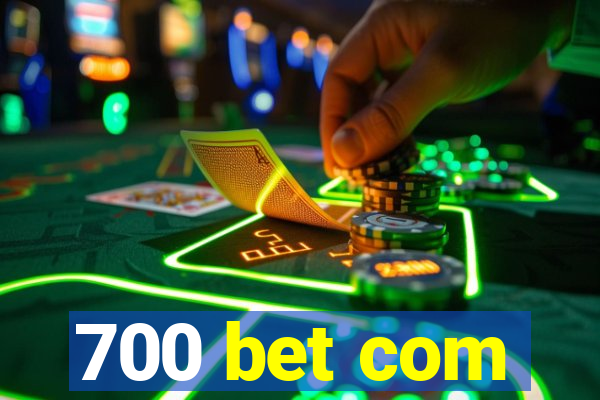 700 bet com