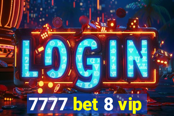 7777 bet 8 vip
