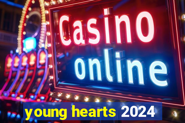 young hearts 2024