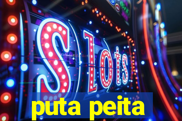 puta peita