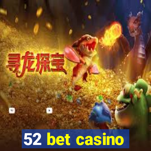 52 bet casino