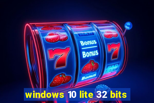windows 10 lite 32 bits