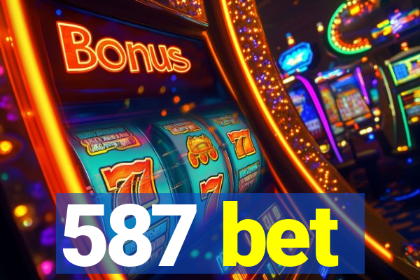 587 bet