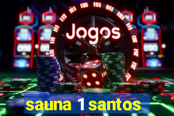 sauna 1 santos
