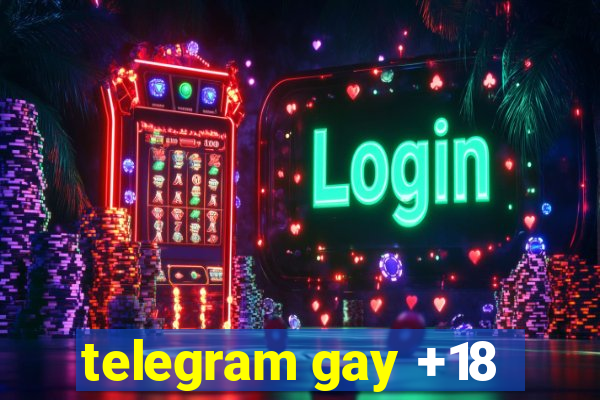 telegram gay +18