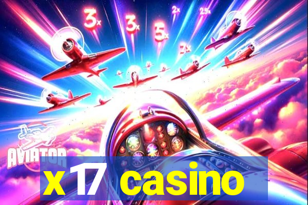 x17 casino