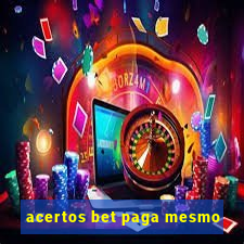 acertos bet paga mesmo