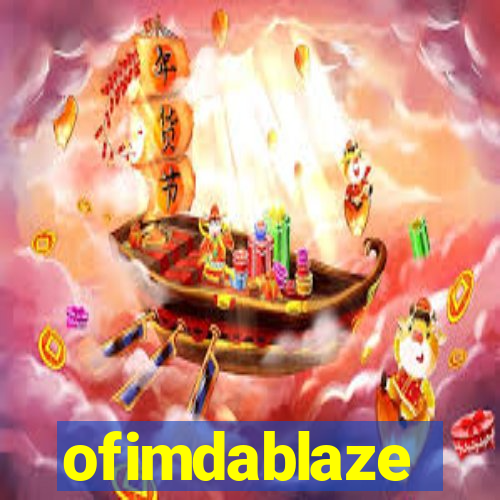 ofimdablaze
