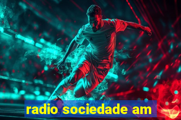 radio sociedade am