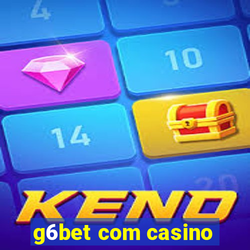 g6bet com casino