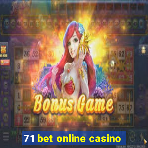 71 bet online casino