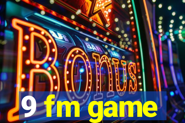 9 fm game
