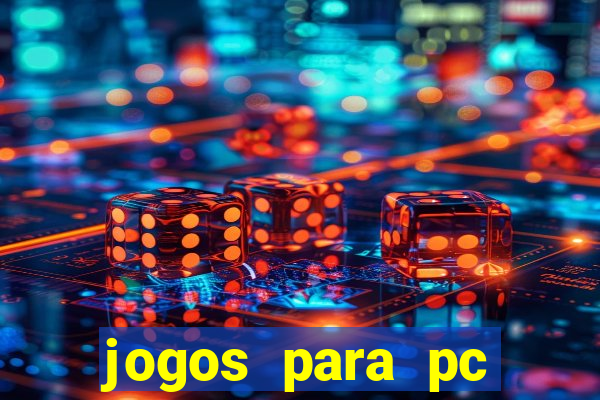 jogos para pc gratis windows 7