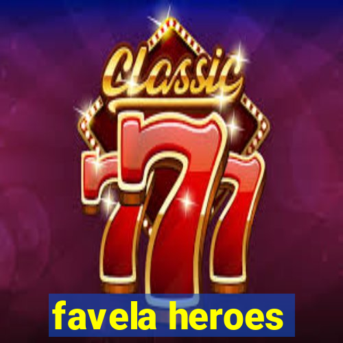 favela heroes