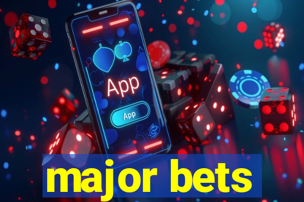 major bets