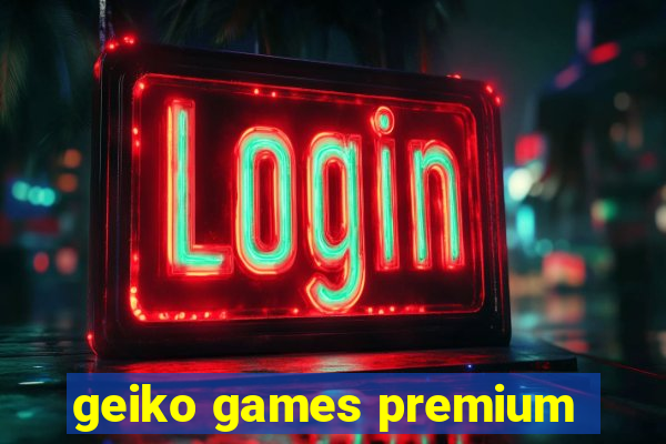 geiko games premium