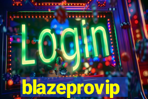 blazeprovip