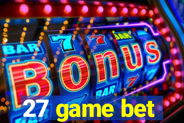 27 game bet
