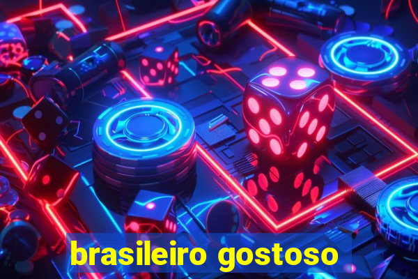brasileiro gostoso