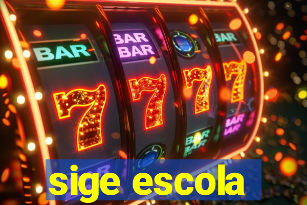 sige escola