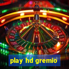 play hd gremio