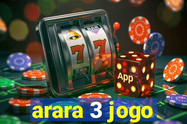 arara 3 jogo