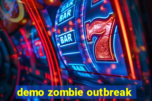 demo zombie outbreak
