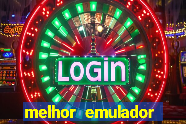 melhor emulador para pc fraco