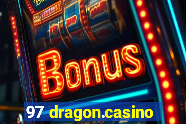 97 dragon.casino
